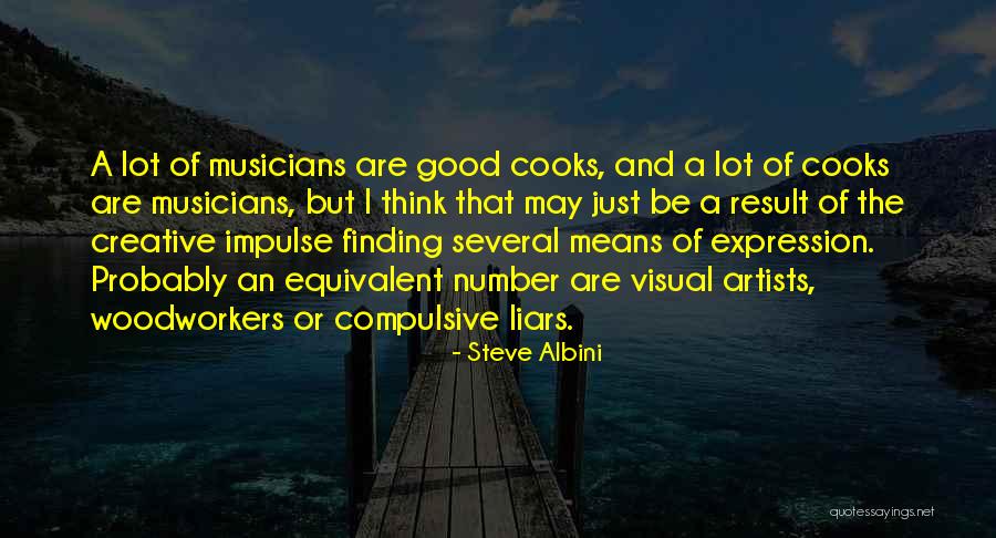 Compulsive Liars Quotes By Steve Albini Compulsive Liars Quotes By Steve Albini