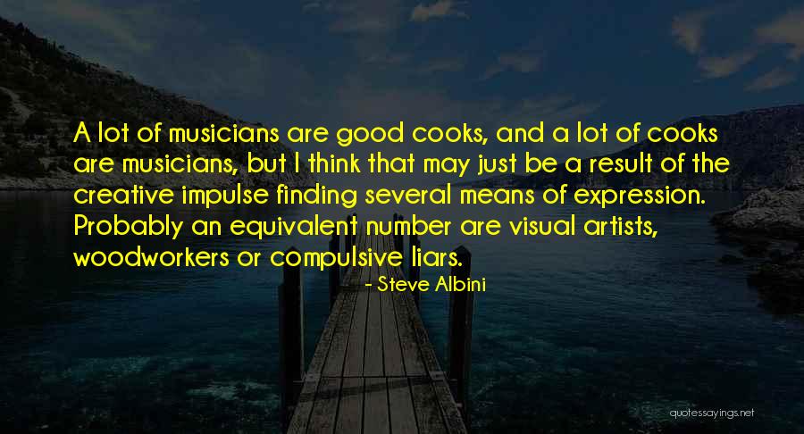 Compulsive Liars Quotes By Steve Albini