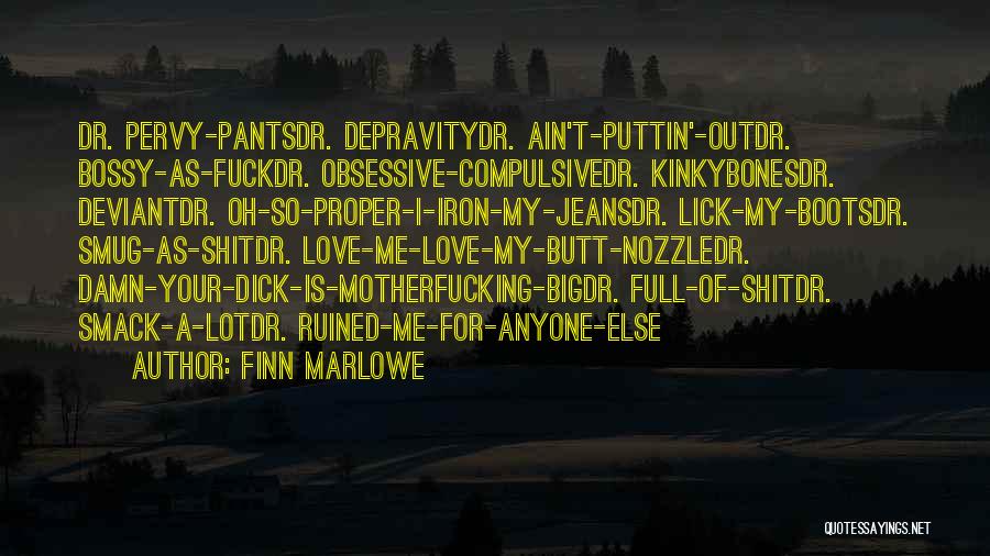 Compulsive Love Quotes By Finn Marlowe