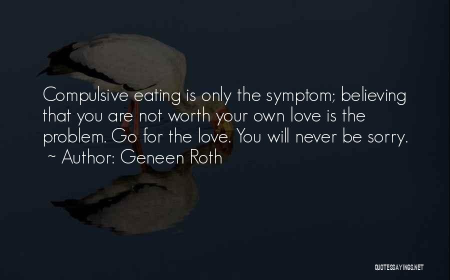Compulsive Love Quotes By Geneen Roth