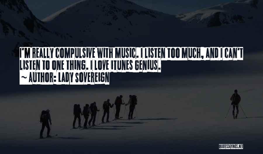 Compulsive Love Quotes By Lady Sovereign