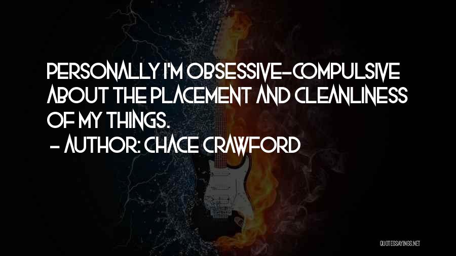 Compulsive Quotes By Chace Crawford