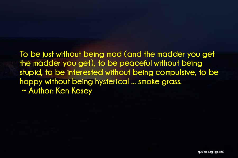 Compulsive Quotes By Ken Kesey