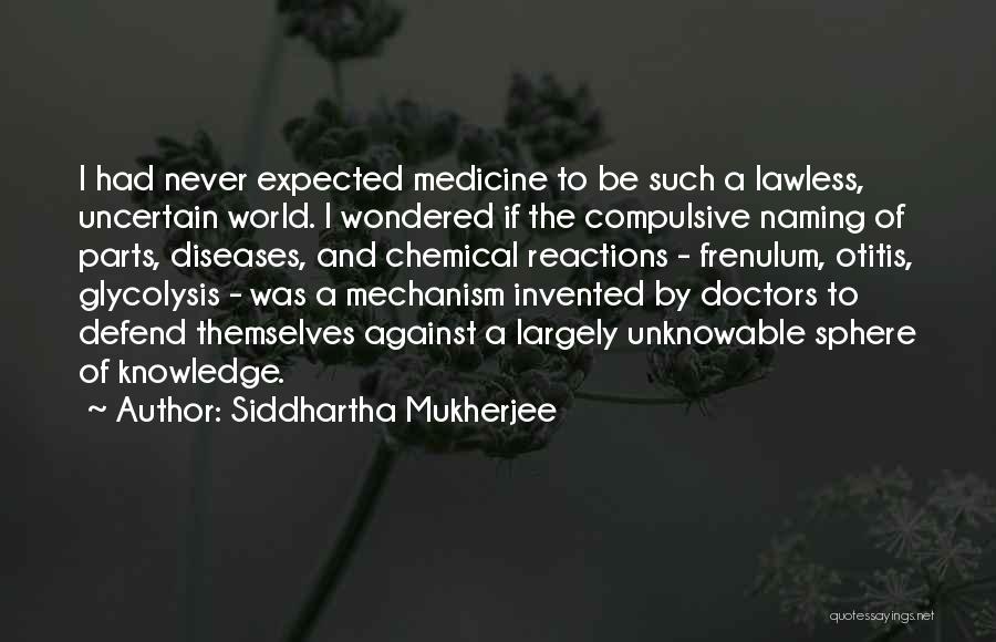 Compulsive Quotes By Siddhartha Mukherjee