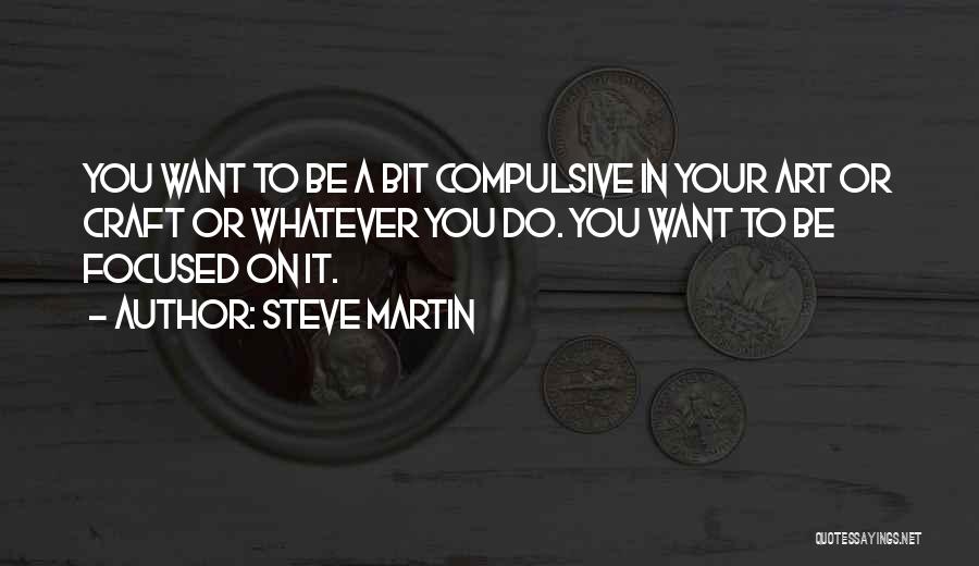 Compulsive Quotes By Steve Martin