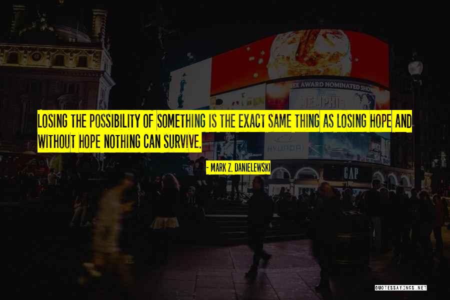 Compulsively Pulling Quotes By Mark Z. Danielewski Compulsively Pulling Quotes By Mark Z. Danielewski