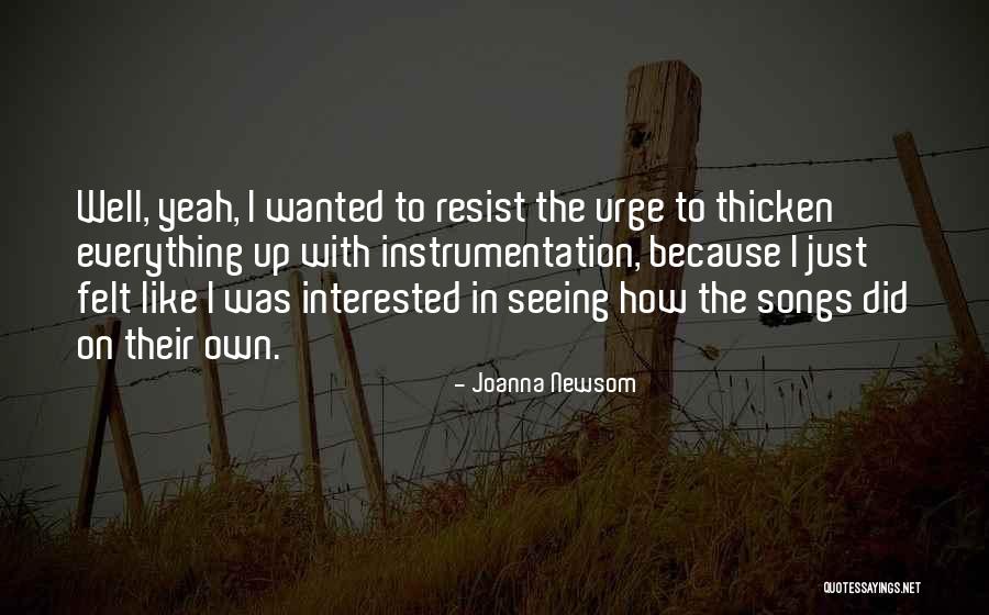 Compulsiveness To Bite Quotes By Joanna Newsom Compulsiveness To Bite Quotes By Joanna Newsom