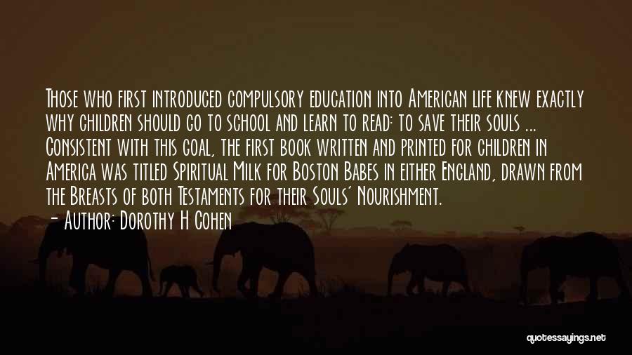 Compulsory Education Quotes By Dorothy H Cohen