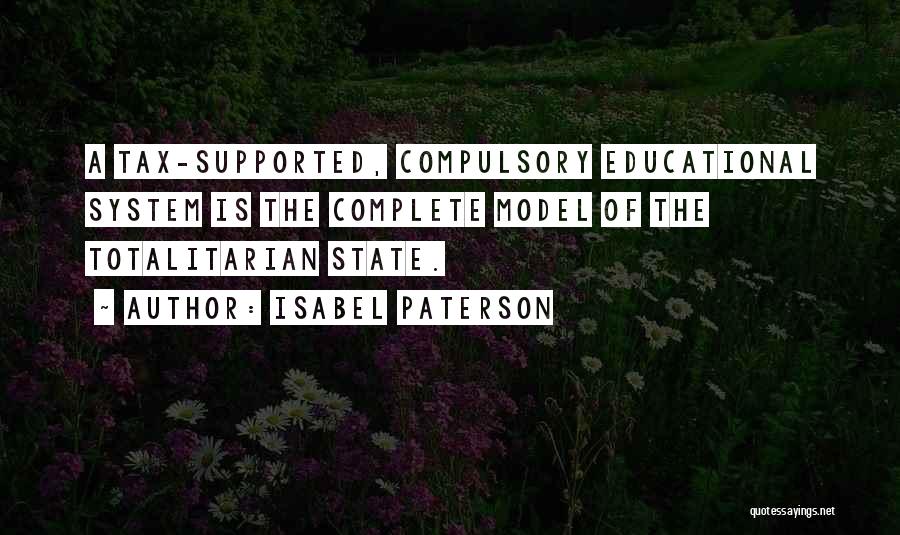 Compulsory Education Quotes By Isabel Paterson