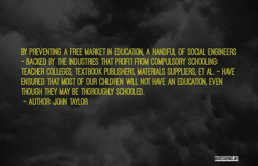 Compulsory Education Quotes By John Taylor