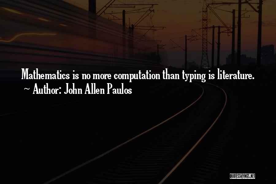 Computation Quotes By John Allen Paulos