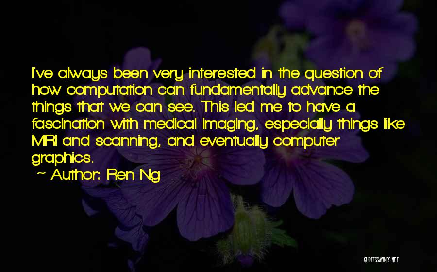 Computation Quotes By Ren Ng