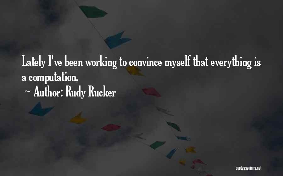 Computation Quotes By Rudy Rucker