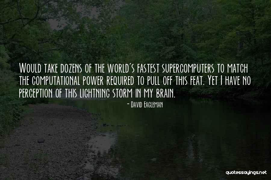 Computational Quotes By David Eagleman Computational Quotes By David Eagleman