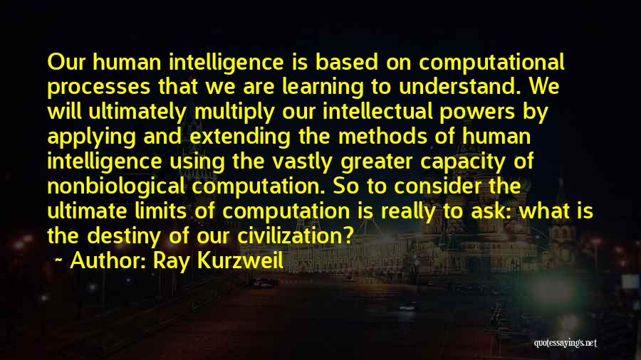 Computational Quotes By Ray Kurzweil