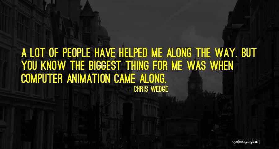 Computer Animation Quotes By Chris Wedge Computer Animation Quotes By Chris Wedge