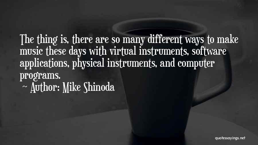 Computer Applications Quotes By Mike Shinoda