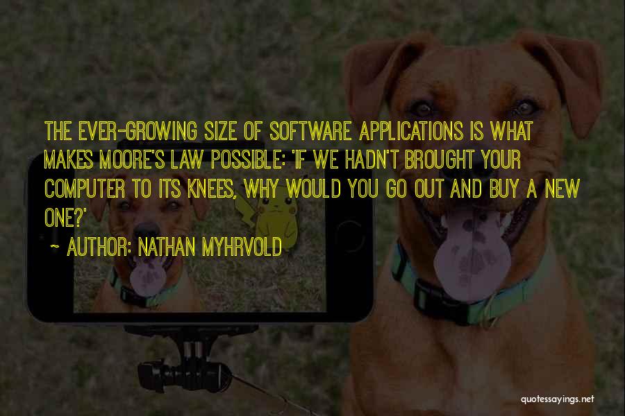 Computer Applications Quotes By Nathan Myhrvold