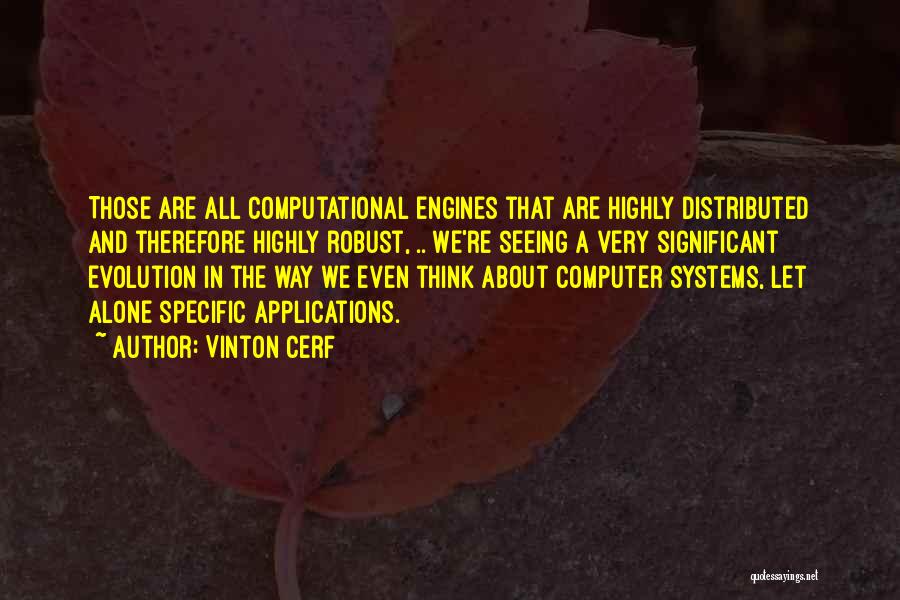 Computer Applications Quotes By Vinton Cerf