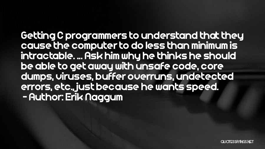 Computer Code Quotes By Erik Naggum