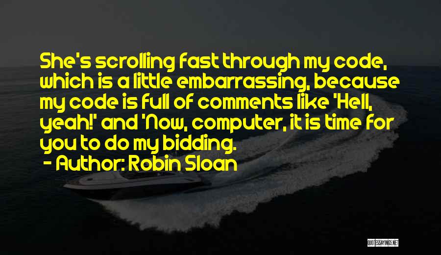 Computer Code Quotes By Robin Sloan