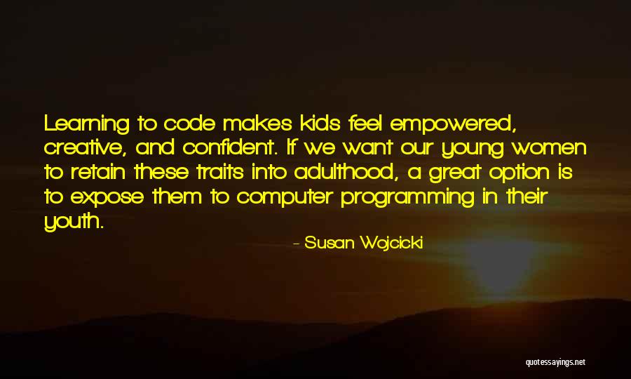 Computer Code Quotes By Susan Wojcicki