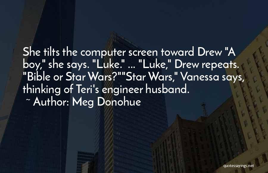 Computer Engineer Quotes By Meg Donohue