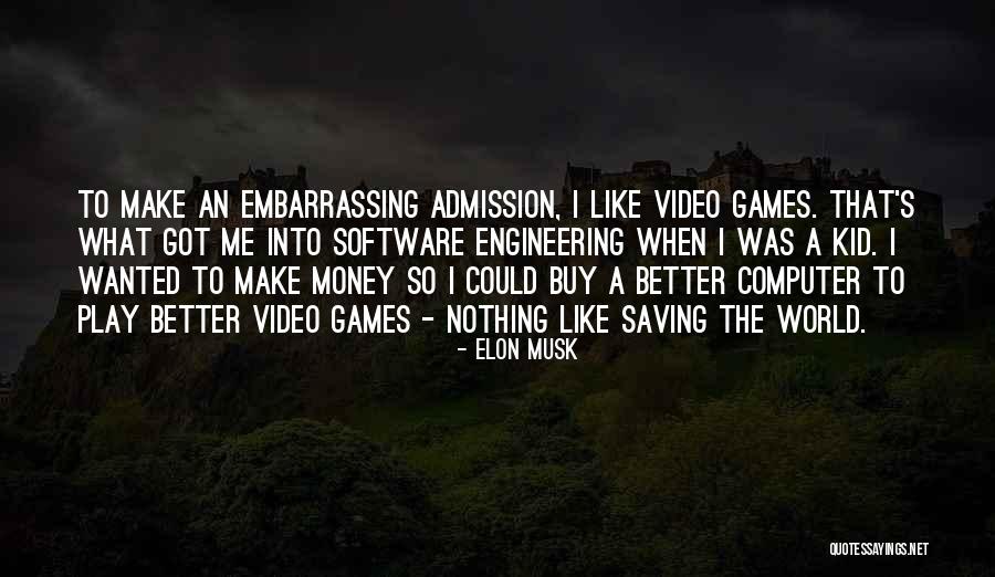 Computer Engineering Quotes By Elon Musk