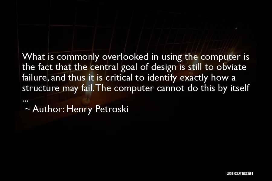 Computer Engineering Quotes By Henry Petroski