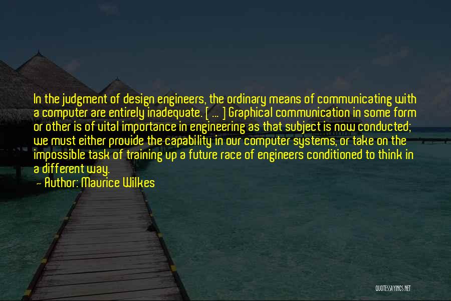 Computer Engineering Quotes By Maurice Wilkes
