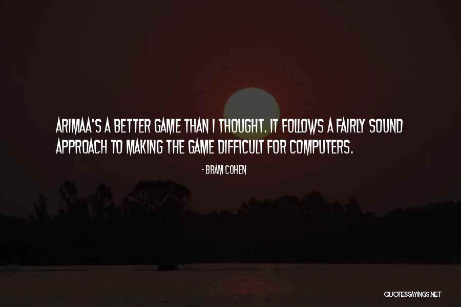 Computer Game Quotes By Bram Cohen Computer Game Quotes By Bram Cohen