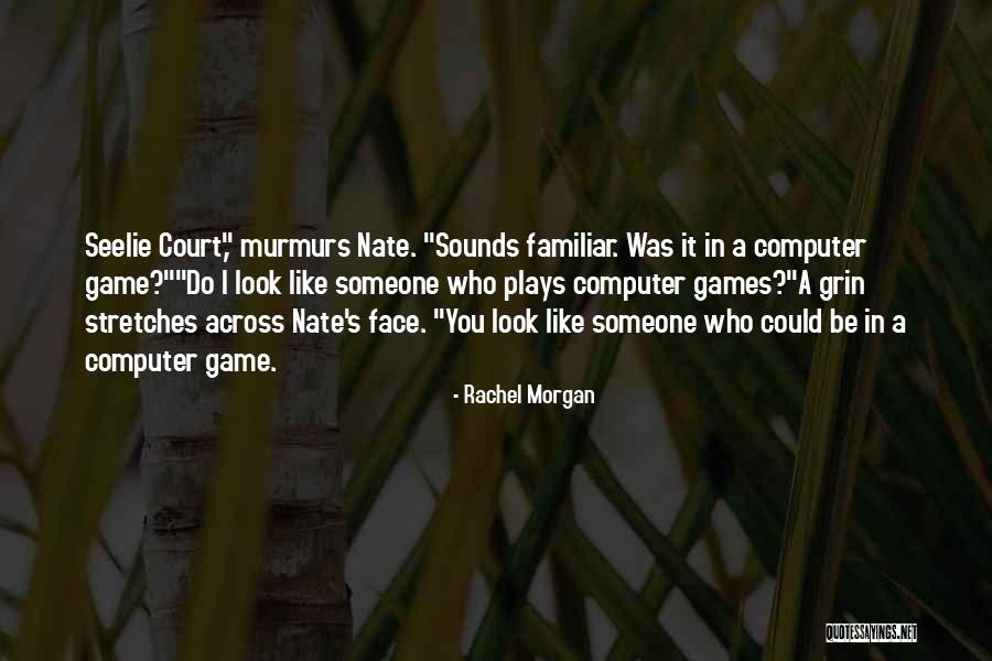 Computer Game Quotes By Rachel Morgan Computer Game Quotes By Rachel Morgan