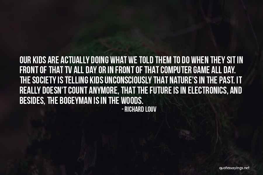 Computer Game Quotes By Richard Louv Computer Game Quotes By Richard Louv