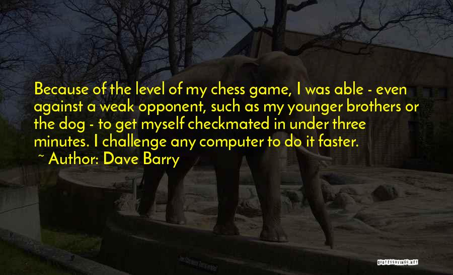 Computer Games Quotes By Dave Barry
