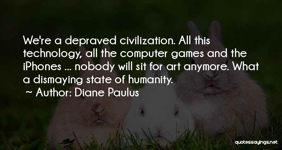 Computer Games Quotes By Diane Paulus