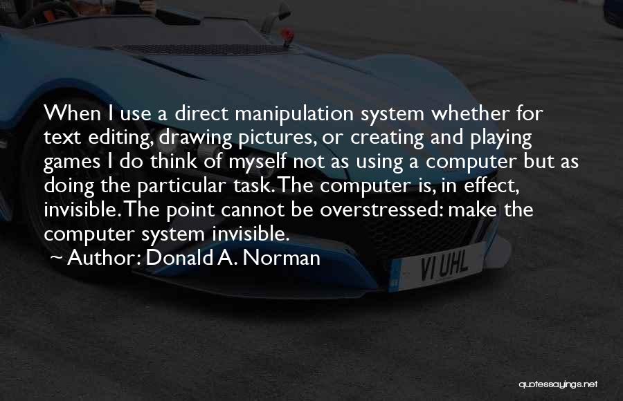 Computer Games Quotes By Donald A. Norman