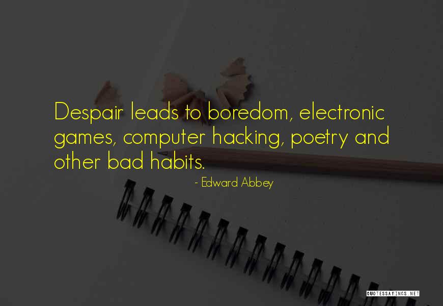 Computer Games Quotes By Edward Abbey