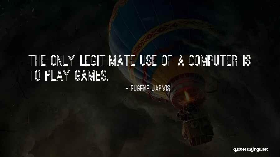 Computer Games Quotes By Eugene Jarvis