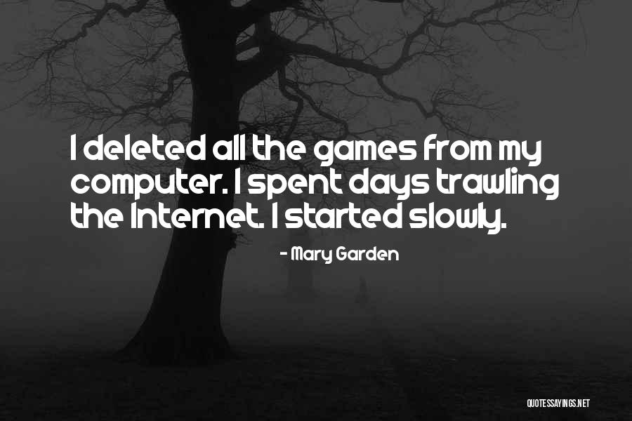 Computer Games Quotes By Mary Garden