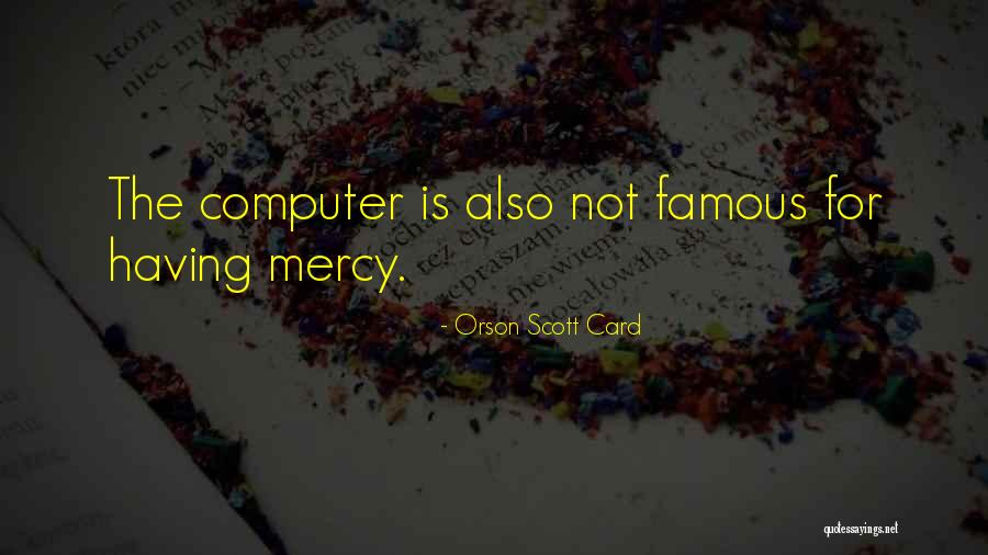 Computer Games Quotes By Orson Scott Card