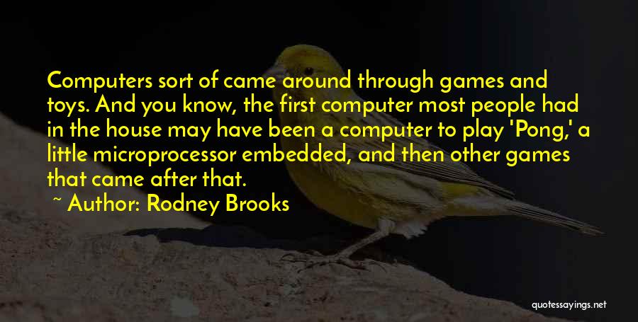 Computer Games Quotes By Rodney Brooks