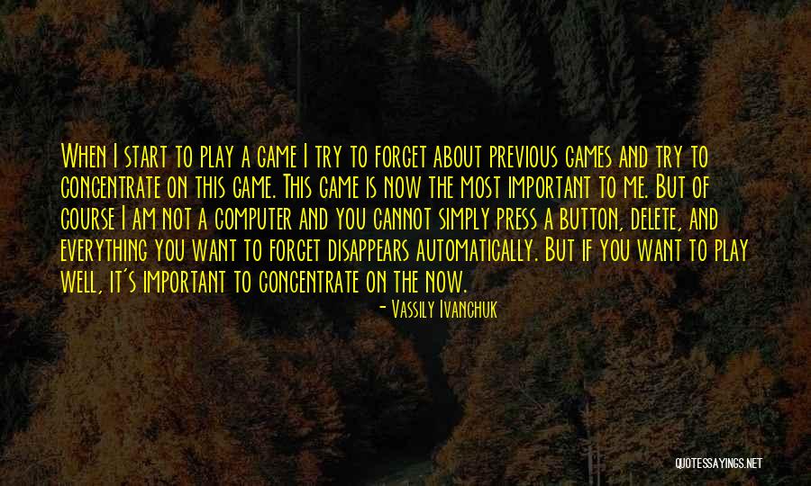 Computer Games Quotes By Vassily Ivanchuk