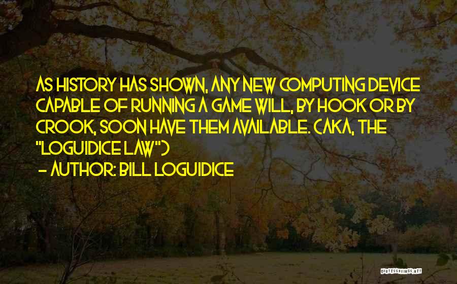 Computer Gaming Quotes By Bill Loguidice