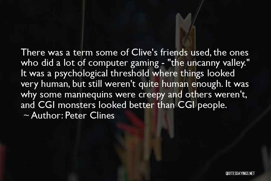 Computer Gaming Quotes By Peter Clines