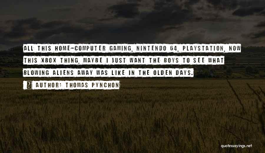 Computer Gaming Quotes By Thomas Pynchon