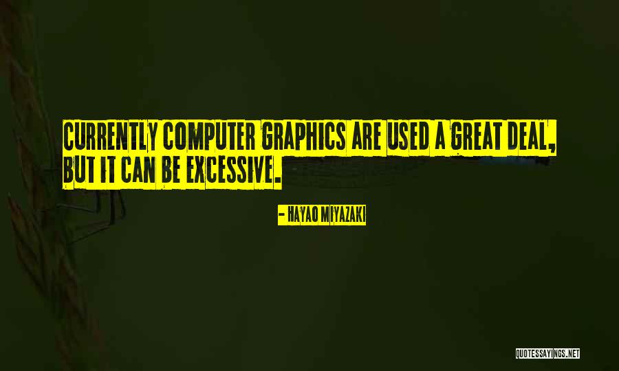 Computer Graphics Quotes By Hayao Miyazaki