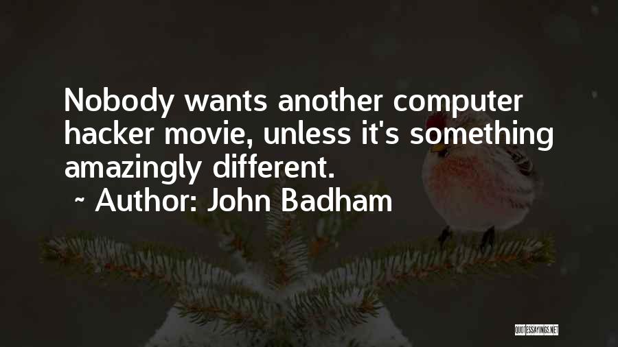 Computer Hacker Quotes By John Badham