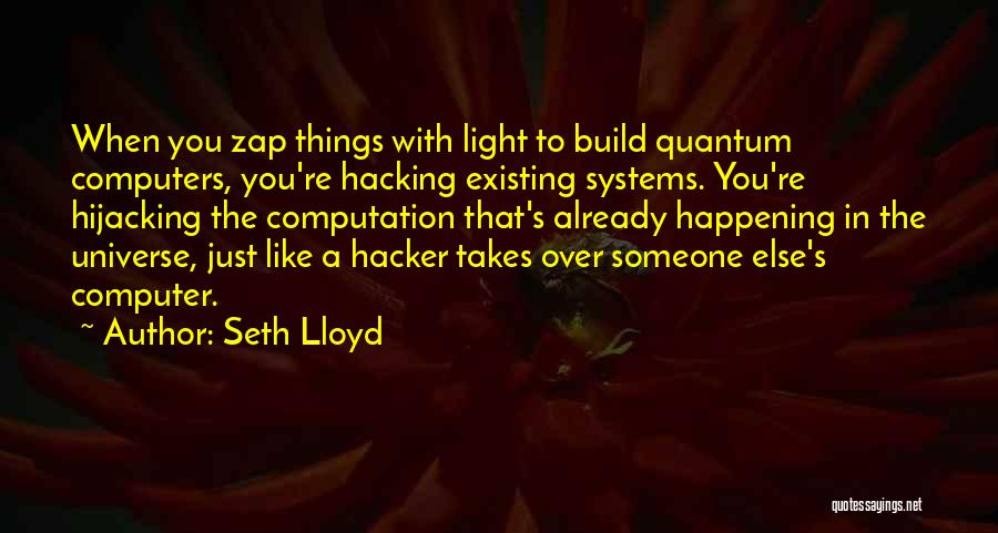 Computer Hacker Quotes By Seth Lloyd