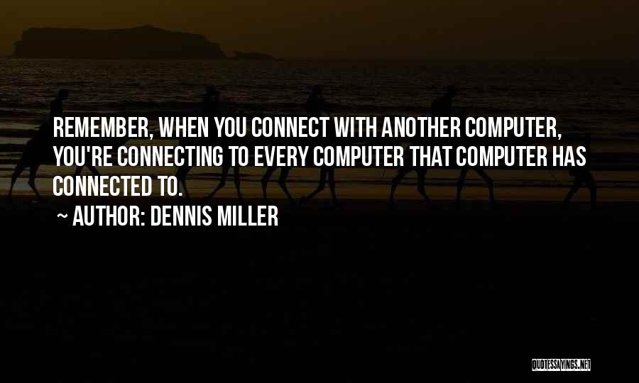 Computer Hacking Quotes By Dennis Miller