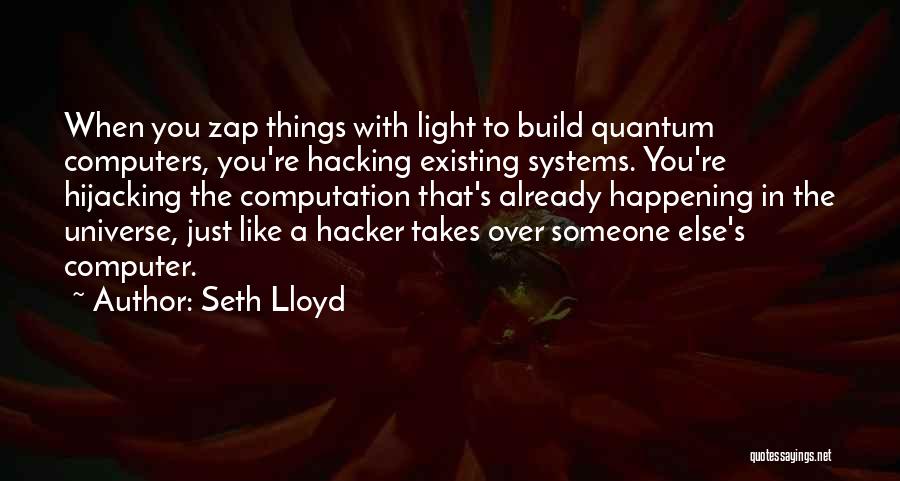 Computer Hacking Quotes By Seth Lloyd